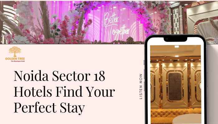 Noida Sector 18 Hotels Find Your Perfect Stay
