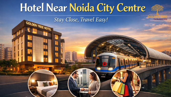 Hotel Near Noida City Centre: Location and Booking