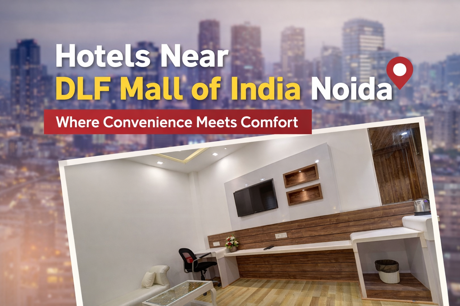 Hotels Near DLF Mall of India Noida: Stay Close to Shopping & Entertainment
