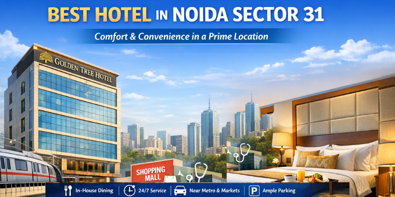 Best Hotel in Noida Sector 31 for Business & Family Stay
