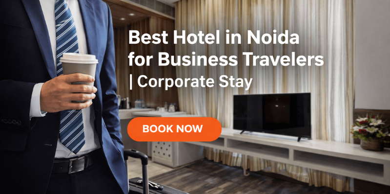 Hotel in Noida for Business Travelers: Choosing the Right Stay
