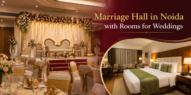 Marriage Hall in Noida with Rooms for Wedding Guests