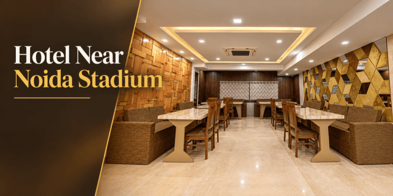 Hotel Near Noida Stadium with Comfortable Rooms and Banquet Facilities